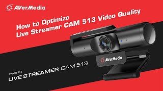 AVerMedia Live Streamer CAM 513 (PW513) Tutorial - How to Optimize Video Quality