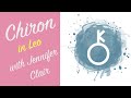 Chiron in Leo with Jennifer Clair