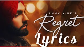 Regret Lyrics(full video lyrics)|Ammy virk Regret Lyrics|Latest Punjabi Songs Lyrics#regretlyrics