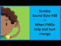 Sunday SoundBytes #38 - When PMO's help and hurt change
