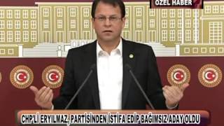 CHP'Lİ ERYILMAZ, PARTİSİNDEN İSTİFA EDİP BAĞIMSIZ ADAY OLDU