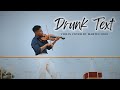 Drunk Text - Henry Moodie - Violin Cover