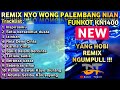 REMIXNYO WONG PALEMBANG NIAN || YANG HOBI REMIX NGUMPUL !!!