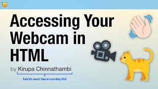 Accessing Your Webcam in HTML
