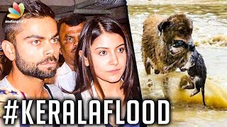 Virat Kohli & Anushka Rescue the Kerala Flood Victims | Hot Tamil Cinema News
