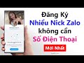 Cách Đăng Ký Nhiều Nick Zalo không cần Số Điện Thoại mới nhất 2023