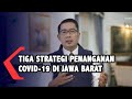 Ridwan Kamil: Tiga Strategi Penanganan Corona di Jawa Barat