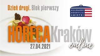 Drugi dzień_Blok pierwszy_HORECA Kraków - Kulinarne Odkrycia Ameryki z dnia 27.04.2021