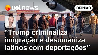 Trump criminaliza a imigração nos EUA e desumaniza latinos com prisão e deportação | Jamil Chade