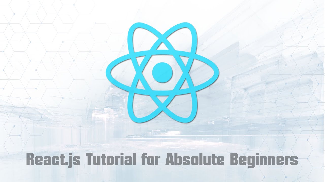 React.js Tutorial For Absolute Beginners - YouTube