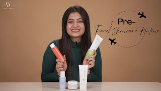 Pre-Travel Skincare Routine | Vanity Wagon