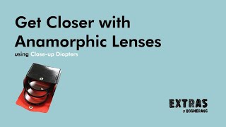 Using Cheap Closeup Diopters to get Closer on Anamorphic Lenses | Boomerang Extras