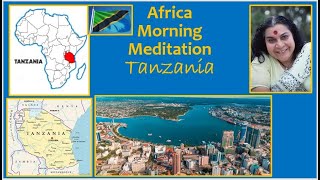 Africa Morning Meditation | TANZANIA | Enjoying the Blessings of Our Divine Mother | 2024 1113