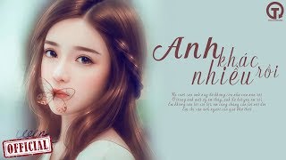 Anh Khác Nhiều Rồi - Song Thư [LYRIC VIDEO] Nghe Đi Rồi Khóc