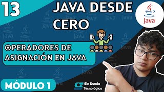 CURSO DE JAVA DESDE CERO - Lección 13 : Operadores de Asignación en Java