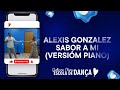 DANÇANDO BOLERO - ALEXIS GONZALEZ - SABOR A MI (VERSIÓN PIANO)