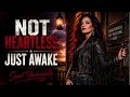 Not Heartless, Just Awake
