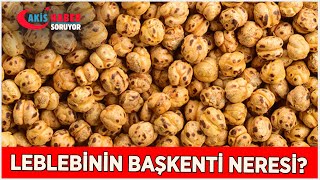 Leblebinin Başkenti Serinhisar MI ? Çorum mu ? - Akis Haber