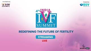 4th #IndiaIVFSummit: Redefining the Future of Fertility!