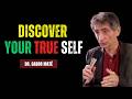 How To Discover and Heal Your True Self | Dr. Gabor Maté