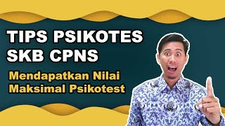 TIPS PSIKOTEST CPNS - MENDAPATKAN NILAI MAKSIMAL SKB CPNS