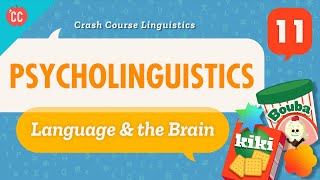 Psycholinguistics: Crash Course Linguistics #11