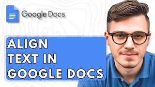 How To Align Text In Google Docs [2025 Guide]