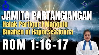 JAMITA PARTANGIANGAN ROM 1:16-17 HALAK PARTIGOR I MANGOLU BONAHEN NI HAPORSEAONNA