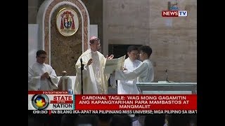 SONA: Cardinal Tagle: 'Wag mong gagamitin ang kapangyarihan para mambastos at mangmaliit