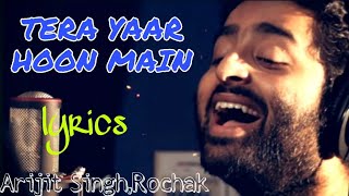 TERA YAAR HOON MAIN full Song | Sonu ke Titu ke Swaati | Arijit Singh Rochak Kohli