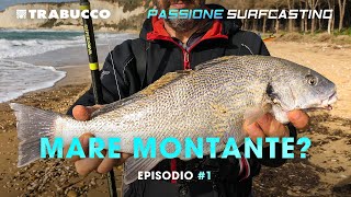 COME pescare con MARE MONTANTE | Passione SURFCASTING S4E1 | @trabuccofishing​