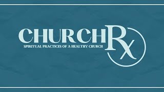 Church Rx: Continual Surrender - Dr. Alan E. Johnson