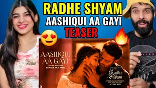 Aashiqui Aa Gayi (Teaser) | Radhe Shyam | Prabhas, Pooja Hegde | Mithoon, Arijit Singh | Reaction !!