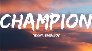 Neoni & Burnboy- Champion (Lyrics Video)