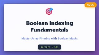 NumPy Boolean Indexing Tutorial - Filter Arrays with Boolean Masks for Beginners
