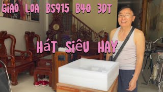 Giao Loa BS915 Bass 40 3DT cho chú Hoạch ở Xuân Đỉnh - Hà Nội