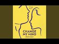 Change My Mind (Patrick Tomala Remix)