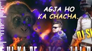 Agja Ho ka Chacha Dj Song | Kahan Hai re Bandar Ke Jana | JAY pubg funny Song