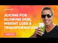 Juicing for Glowing Skin, Weight Loss & Transformation with Jason Vale