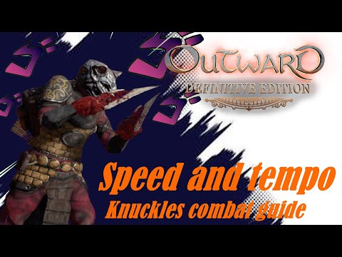 Outward definitive edition : Knuckles Combat Guide (Gauntlets)