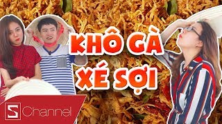 HÔM NAY ĂN GÌ - Khô Gà Xé Sợi: Ăn ngon không dừng lại được 😋