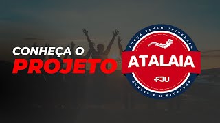 SE TEM FJU, O PROJETO ATALAIA TÁ LÁ! | CONHEÇA MAIS (2024)