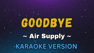 Goodbye - Air Supply Karaoke Version