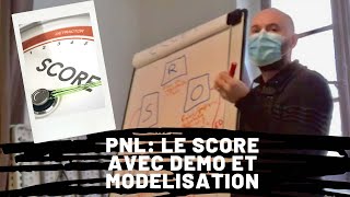 PNL: Le SCORE ( de Robert Dilts), explications, démo et modélisation du pattern par Jordi Turc