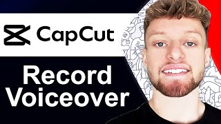 How To Record and Add Voiceover in CapCut PC - CapCut Voiceover Tutorial