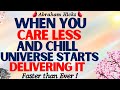 Abraham Hicks 2023 | When you care less and chill, Universe Starts delivering it faster than ever🙏