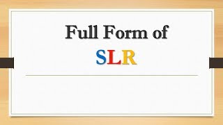 Full Form of SLR || Did You Know?