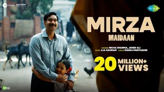 Mirza | Maidaan | Ajay Devgn | A.R.Rahman | Javed Ali | Richa Sharma | Manoj Muntashir |Boney Kapoor