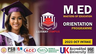 MASTER OF EDUCATION - ORIENTATION PROGRAMME - LUXWAY CAMPUS