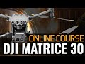 Ultimate DJI Matrice 30 Online Training | Money Back Guarantee